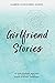 Girlfriend Stories: An Indi...