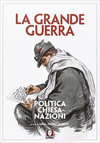 La grande guerra. Politica, Chiesa, nazioni