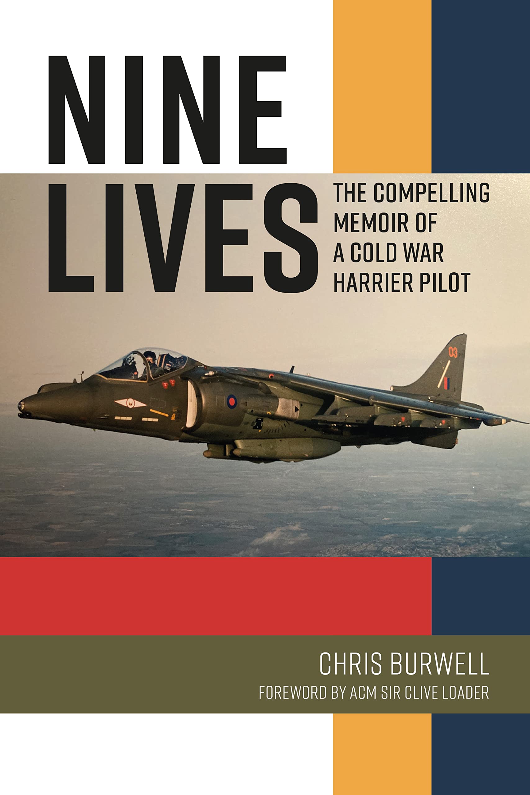 Nine Lives: The Compelling Memoir of a Cold War Harrier Pilot (Kindle Edition)
