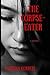 The Corpse-Eater: A Novella