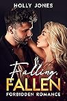 Falling, Fallen : Forbidden Romance Falling, Fallen : Forbidden Romance