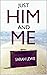Just Him and Me by Sarah Lewis
