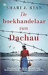 De boekhandelaar van Dachau by Shari J. Ryan De boekhandelaar van Dachau by Shari J. Ryan