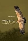Birds of Prey of the Indian Subcontinent by Rishad Naoroji