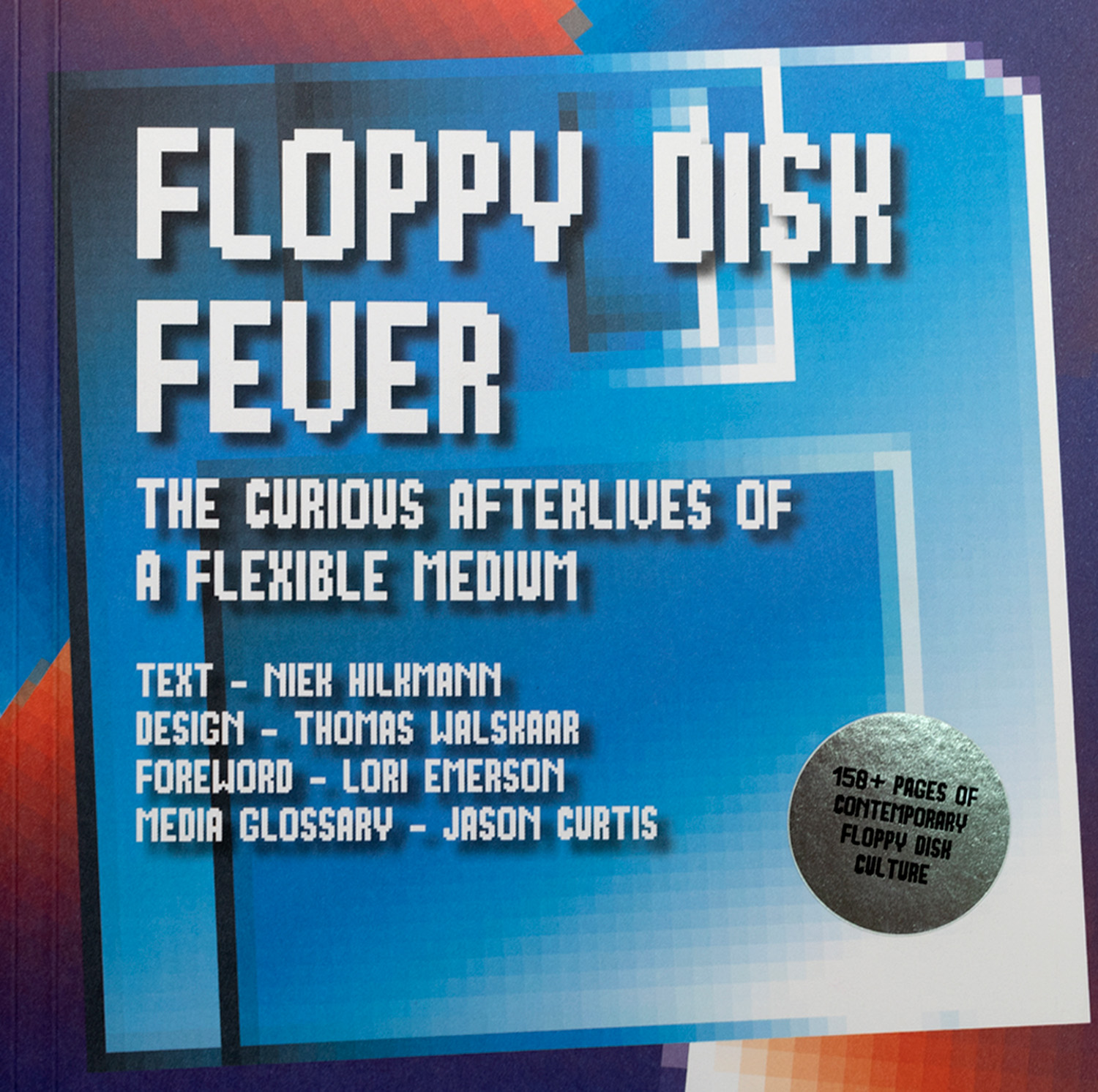Floppy Disk Fever: The Curious Afterlives of a Flexible Medium