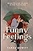 Funny Feelings by Tarah DeWitt
