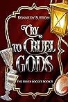 Cry to Cruel Gods