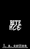 Bite the Ice by L.A. Cotton