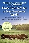 Grass-Fed Beef for a Post-Pandemic World by Ridge Shinn