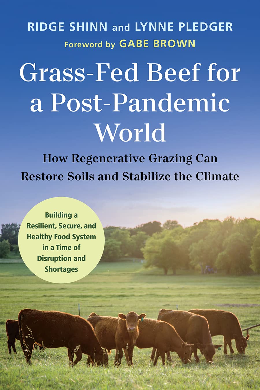 Grass-Fed Beef for a Post-Pandemic World: How Regenerative Grazing Can Restore Soils and Stabilize the Climate (Paperback)
