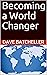 Becoming a World Changer