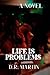 Life Is Problems
