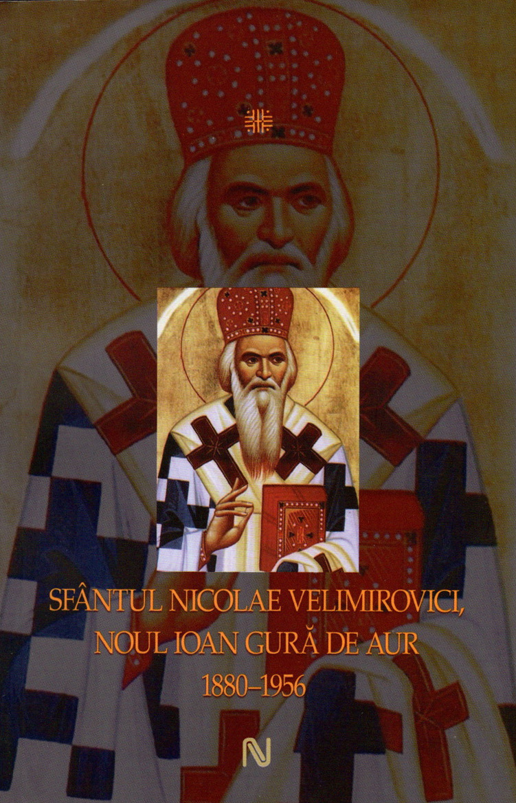 Sfântul Nicolae Velimirovici, noul Ioan Gură de Aur: 1880-1956