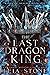 The Last Dragon King (Kings...
