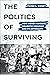 The Politics of Surviving: How Women Navigate Domestic Violence and Its Aftermath