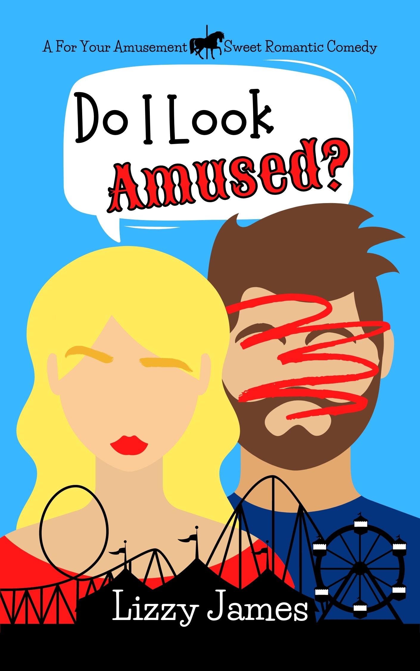 Do I Look Amused? (For Your Amusement Sweet Romantic Comedies, #1)