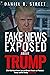 Fake News Exposed about Trump by Daniel Street