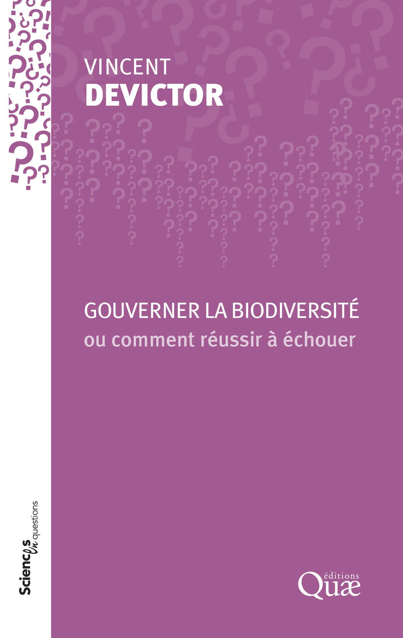 Gouverner la biodiversité ou comment réussir à échouer (Sciences en questions) (French Edition)