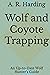 Wolf and Coyote Trapping: A...