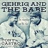 Gehrig and The Babe: The Friendship and the Feud Gehrig and The Babe: The Friendship and the Feud