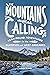 The Mountains Are Calling: Year-Round Adventures in the Olympics and West Cascades