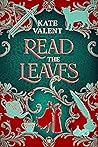 Read the Leaves by Kate Valent
