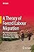 A Theory of Forced Labour Migration by Ali Kadri