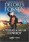A Texas Kind of Cowboy by Delores Fossen