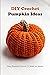DIY Crochet Pumpkin Ideas: ...