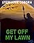 Get Off My Lawn by Stephanie Osborn