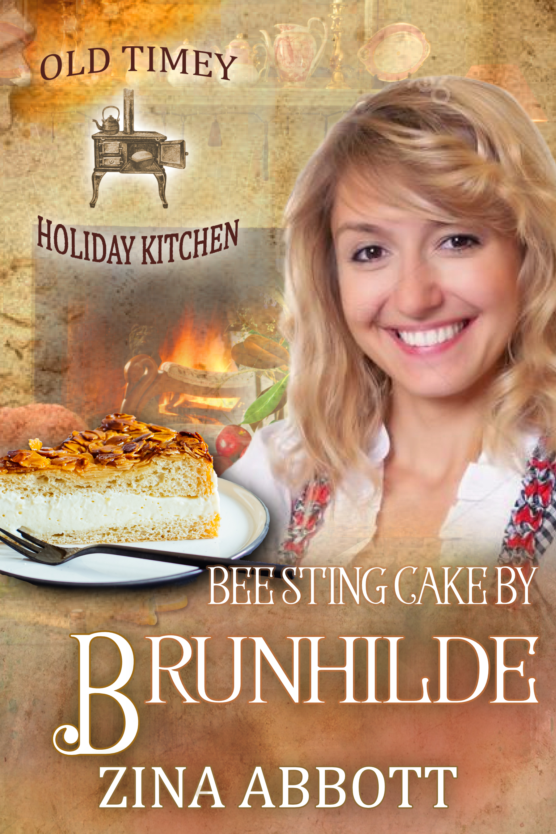 Bee Sting Cake by Brunhilde (Old Timey Holiday Kitchen, #12)