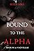 Bound to the Alpha: Book #1...