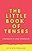 The Little Book of Tenses by Stephanie Ferguson