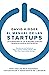 El manual de las startups: Los fundadores de las 40 mejores startups mundiales revelan sus secretos