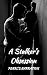 A Stalker's Obsession