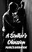A Stalker's Obsession