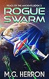 Rogue Swarm (Relics of the Ancients #3) Rogue Swarm (Relics of the Ancients #3)