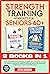 Strength Training Workouts for Seniors Over 60: 100+ Most Effective Exercises Elderly of Any Level Can Do at Home to Regain Flexibility, Improve Balance and Build Strength in Just 10 Minutes a Day