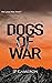 Dogs of War (The Lycan File...