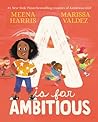 A Is for Ambitious by Meena Harris