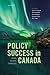Policy Success in Canada: Cases, Lessons, Challenges