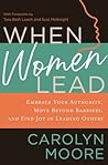 When Women Lead by Carolyn Moore