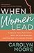 When Women Lead: Embrace Your Authority, Move Beyond Barriers, and Find Joy in Leading Others
