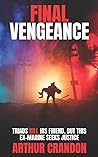 Final Vengeance: Triads kill his friend, but this ex-Marine seeks justice (Asian Intrigue) Final Vengeance: Triads kill his friend, but this ex-Marine seeks justice (Asian Intrigue)
