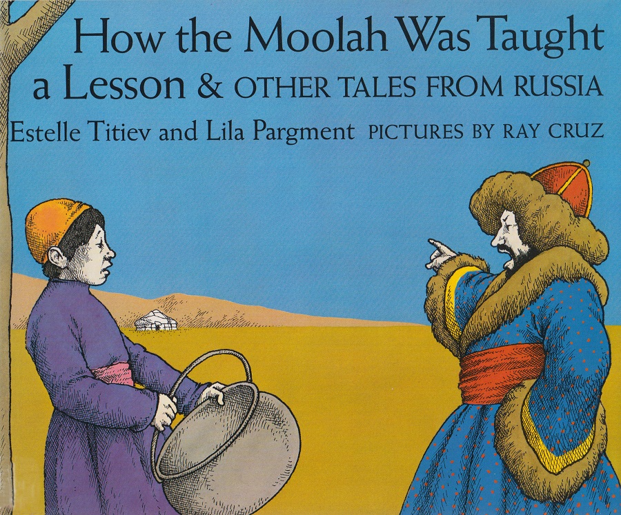 How the Moolah Was Taught a Lesson & Other Tales From Russia