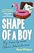 Shape of a Boy: My Family and Other Adventures