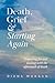 Death, Grief and Starting A...