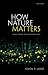 How Nature Matters by Simon P. James