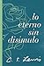 Lo eterno sin disimulo (Spanish Edition)
