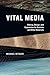 Vital Media: Making, Design, and Expression for Humans and Other Materials